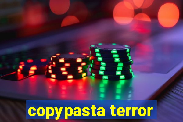 copypasta terror